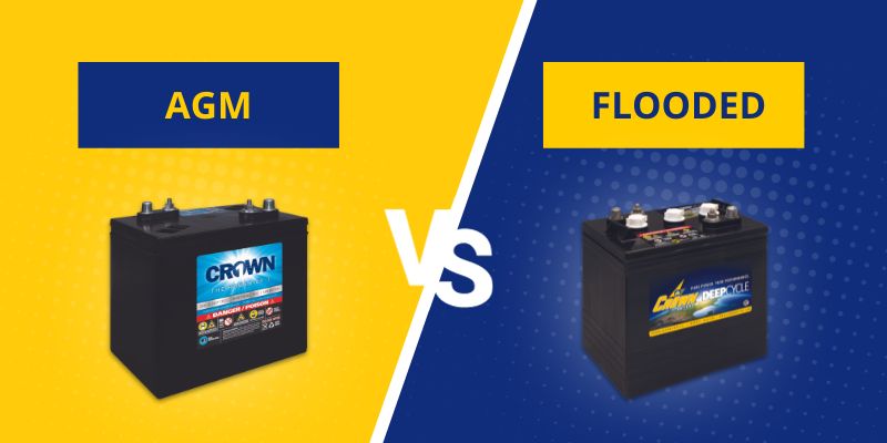 AGM vs Flooded Batteries What You Need to Know